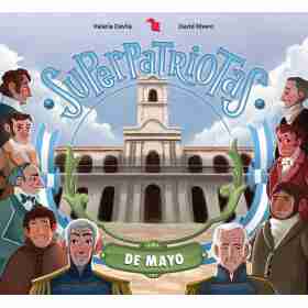 Superpatriotas - Revolucion De Mayo