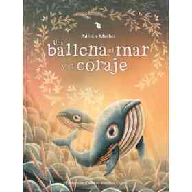 Una Ballena El Mar Y El Coraje