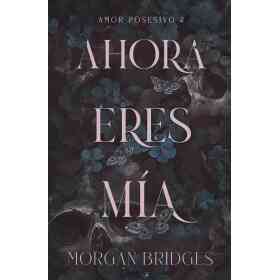 Ahora Eres Mia - Possessing Her 2