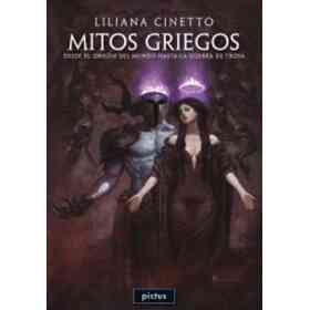 Mitos Griegos Desde El Origen Del Mundo Hasta La Guerra De Troya