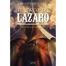 El Circo De Lázaro: Y Otros Relatos Inesperados