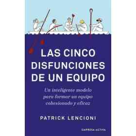 Las Cinco Disfunciones De Un Equipo