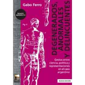 Degenerados Anormales Y Delincuentes (2da.ed)