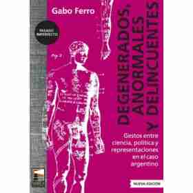 Degenerados Anormales Y Delincuentes (2da.ed)
