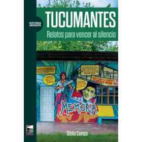 Tucumantes Relatos Para Vencer Al Silencio