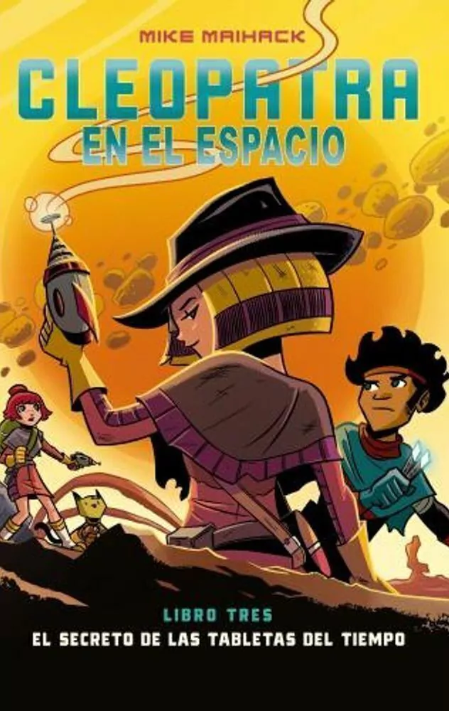 Cleopatra en El Espacio. El Secreto De Las Tabletas Del Tiempo. Libro 3