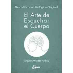 El Arte D Escuchar Al Cuerpo (Coedicion)