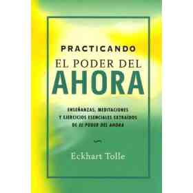 Practicando El Poder Del Ahora