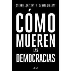 Cómo Mueren Las Democracias