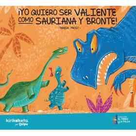 Yo Quiero Ser Valiente Como Sauriana Y Bronte