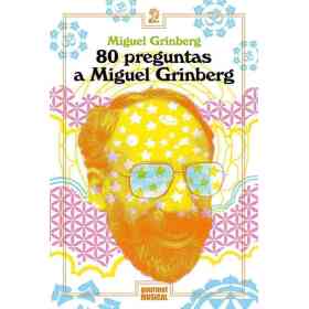 80 Preguntas a Miguel Grinberg
