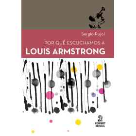 Por Que Escuchamos a Louis Armstrong