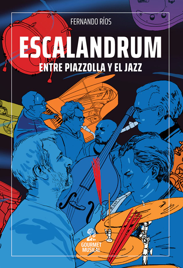 Escalandrum Entre Piazzolla Y El Jazz
