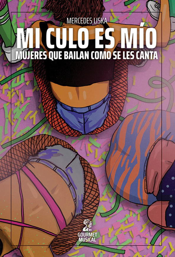 Mi Culo Es Mio. Mujeres Que Bailan Como Se Les Canta