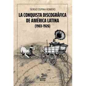 Conquista Discografica De America Latina La (1903-1926)
