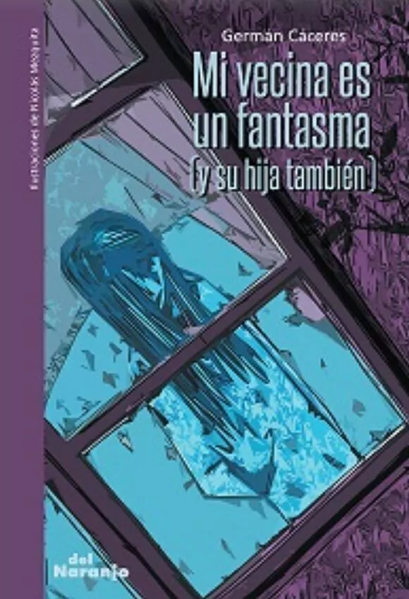 Mi Vecina Es Un Fantasma (Y Su Hija Tambien)