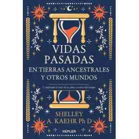 Vidas Pasadas en Tierras Lejanas Y Otros Mundos