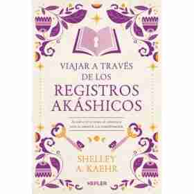 Viajar a Traves De Los Registros Akashicos