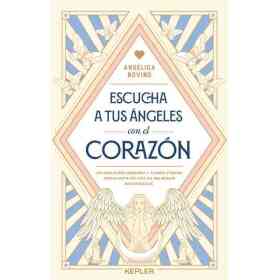 Escucha a Tus Angeles Con El Corazon