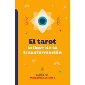 El Tarot. La Llave De Tu Transformacion