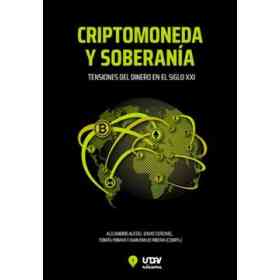 Criptomoneda Y Soberania Tensiones Del Dinero en El Silgo Xxi