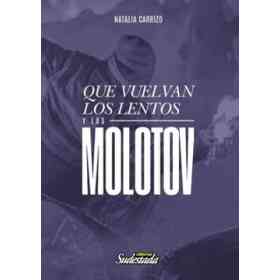 Que Vuelvan Los Lentos Y Las Molotov