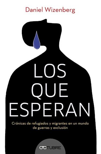 QUE ESPERAN, LOS.-CRONICAS DE REFUGIADOS