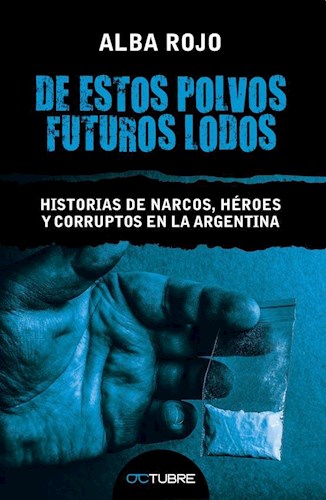 DE ESTOS POLVOS FUTUROS LODOS