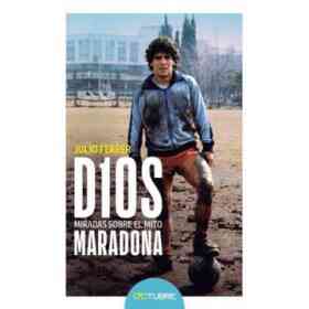 D10s Miradas Sobre El Mito Maradona