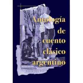 Antologia De Cuento Clasico Argentino