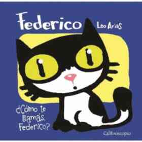 Federico: ¿Como Te Llamas Federico?