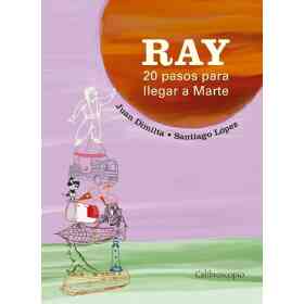 Ray. 20 Pasos Para Llegar a Marte