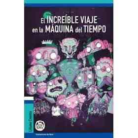 El Increible Viaje en La Maquina Del Tiempo
