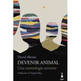 Devenir Animal. Una Cosmologa Terrestre