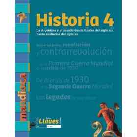 Historia 4 Mandioca Llaves La Argentina Y El Mundo Desde Finales Del Siglo