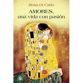 Amores, Una Vida Con Pasion