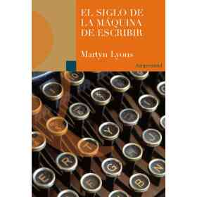 El Siglo De La Maquina De Escribir