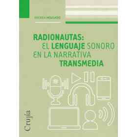 Radionautas El Lenguaje Sonoro en La Narrativa Transmedia