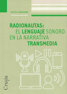 Radionautas El Lenguaje Sonoro en La Narrativa Transmedia
