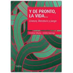 Y De Pronto La Vida Crianza Literatura Y Juego