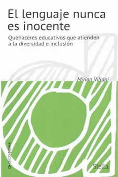 El Lenguaje Nunca Es Inocente - Villani - Stella