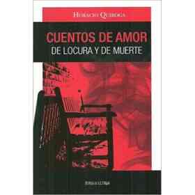 Cuentos De Amor De Locura Y De Muerte