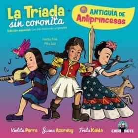 La Triada Sin Coronita + Antiguias De Antiprincesas