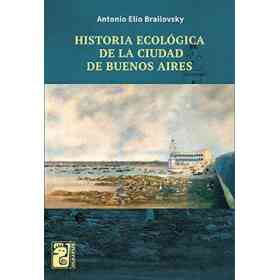 Historia Ecológica De La Ciudad De Buenos Aires