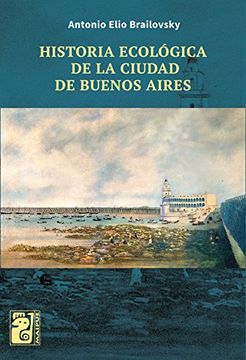 Historia Ecológica De La Ciudad De Buenos Aires