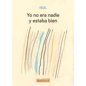 Yo No Era Nadie Y Estaba Bien