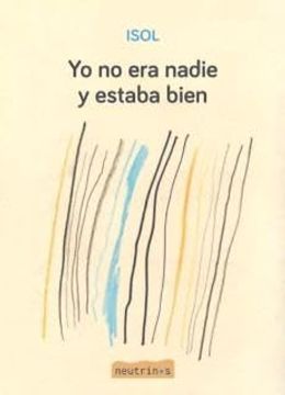 Yo No Era Nadie Y Estaba Bien