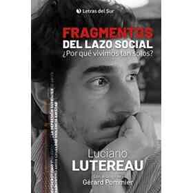 Fragmentos Del Lazo Social ¿Por Qué Vivimos Tan Solos?