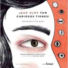 Qué Ojos Tan Curiosos Tienes! - Ciencia Para Verte Mejor