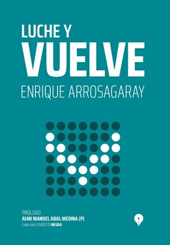 LUCHE Y VUELVE
